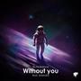 Without you (feat. Saandra)