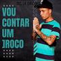 Vou Contar um Troco (Explicit)