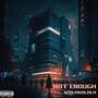 Not Enough (Explicit)