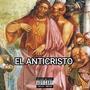 ATENTAMENTE EL ANTICRISTO (Explicit)