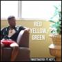 Red Yellow Green (Explicit)