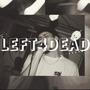 LEFT4DEAD (feat. Drew’s Funeral*) [Explicit]