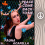 Peace Come Back To Me (Acapella Version)