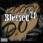 Blessed Up (Explicit)