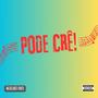 Pode Crê (Remasterizado) [Explicit]