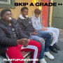 SKIP A GRADE (Explicit)