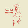 Menial Worker