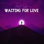 Waiting for Love