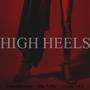 High Heels (feat. Mac Toffie, 11 i am & RX)