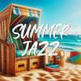 Summer Jazz (Lazy Days Meet Cool Jazz Vibes)