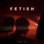 Fetish (feat. VAT & Imqgine) [Explicit]