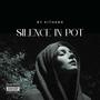 Silence in Pot