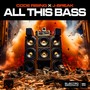 All This Bass