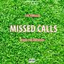 Missed Calls (feat. 7enda The Krevisee) [Explicit]