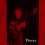 Worry - Single