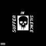 Suffer In Silence (Explicit)