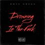 Drowning In The Dark (feat. F1oridadrip) [Explicit]