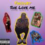 She Love Me (Explicit)