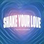 Shake Your Love (feat. Eddie Amore)