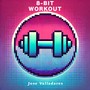 8-Bit Workout