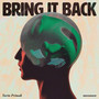 Bring It Back (Explicit)