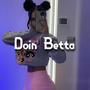 Doin Betta (Explicit)