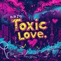 TOXIC LOVE (Explicit)