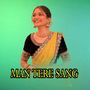 Man Tere Sang