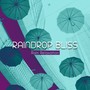 Raindrop Bliss