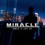 Miracle (feat. Jay UF) [Explicit]
