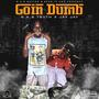 Goin Dumb (Explicit)