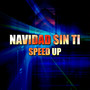 Navidad Sin Ti (Speed Up)