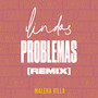 Lindos Problemas (Remix)