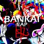 BANKAI (feat. Hex Arcana, Kay Yung, Ykato, Zlayer, Goshan, Ticci Sparks, Salmar & Akasta) [Explicit]