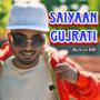 SAIYAAN GUJRATI RAP (feat. Alpesh db) [Special Version]