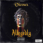 Allegedly (Explicit)