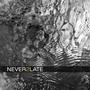 never2late (Explicit)