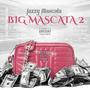 Big Mascata 2 (Explicit)