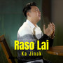 Raso Lai Ka Jinak