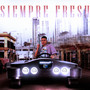 Siempre Fresh (Explicit)