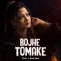 Bojhe Tomake