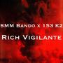 Rich Vigilante (feat. SMM Bando & 153 K2)