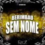 Berimbau Sem Nome (Explicit)