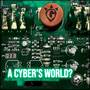 A Cyber's World?