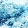 Crystalized