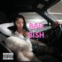 Bad Bish (Explicit)