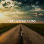 That Special Thing