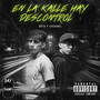 En la Kalle Hay Descontrol (Explicit)