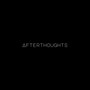 Afterthoughts