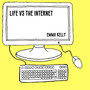 Life Vs the Internet